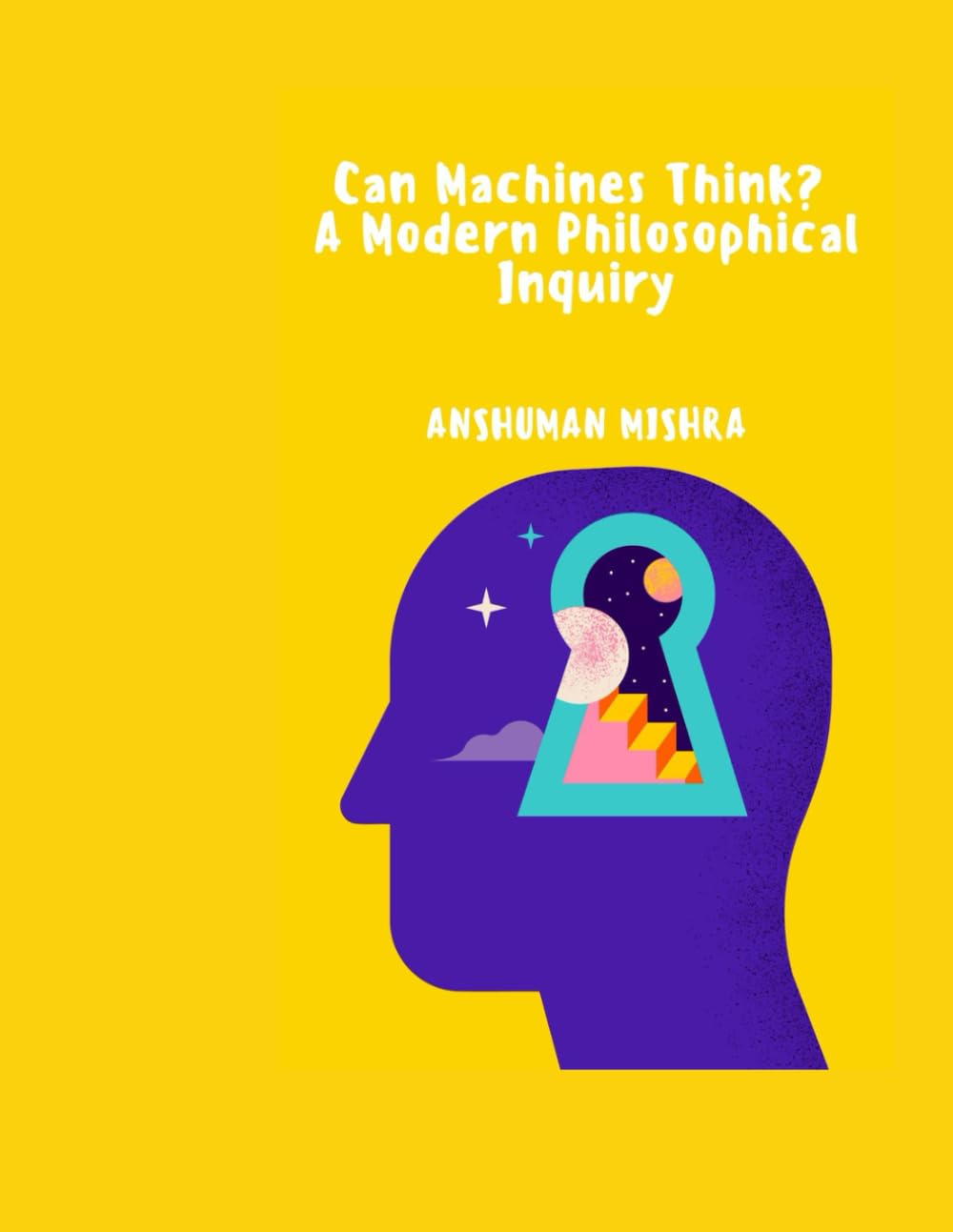 Can Machines Think? A Modern Philosophical Inquiry (AI and Philosophy)