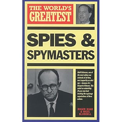 World's Greatest Spies and Spymasters