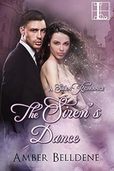 The Siren's Dance (A Siren Romance Book 2) by [Amber Belldene]