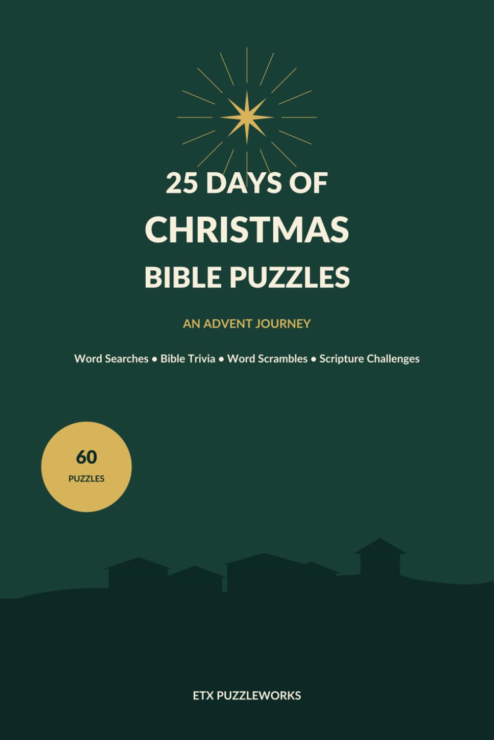 25 Days of Christmas Bible Puzzles: An Advent Journey with Word Searches, Bible Trivia, Word Scrambles, and Scripture Challenges