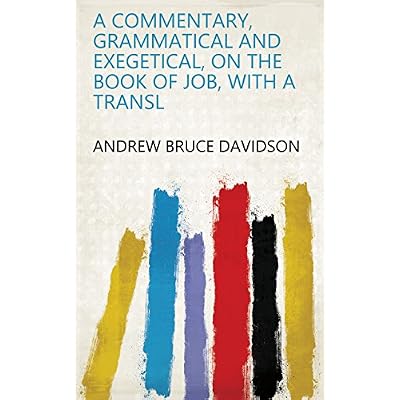 A commentary, grammatical and exegetical, on the book of Job, with a transl