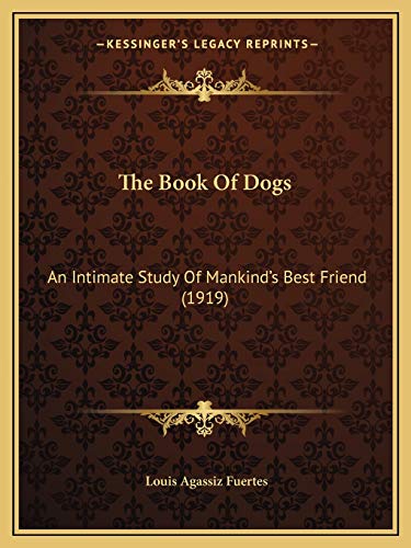 The Book Of Dogs: An Intimate Study Of Mankind's Best Friend (1919)