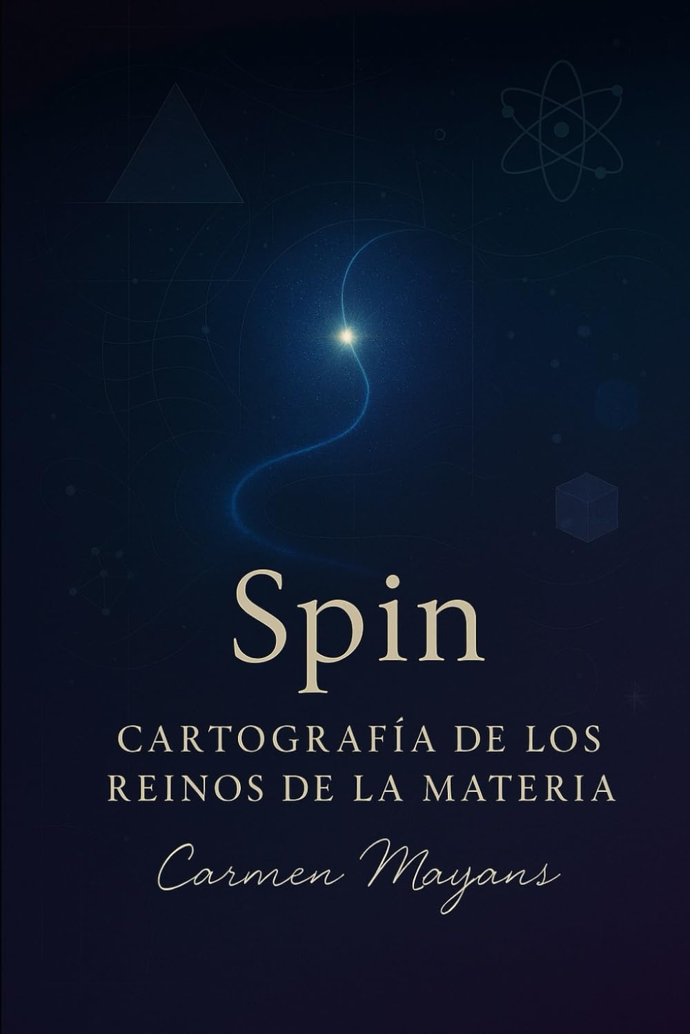 Spin. Cartografía de los Reinos de la Materia: Historias para entender lo invisible