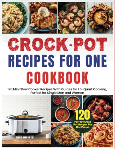 Crock Pot Recipes for One Cookbook
