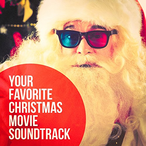 Your Favorite Christmas Movie Soundtrack by Christmas Songs, Best Movie