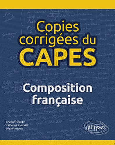 Copies corrigées du CAPES - Dissertation française livre En ligne