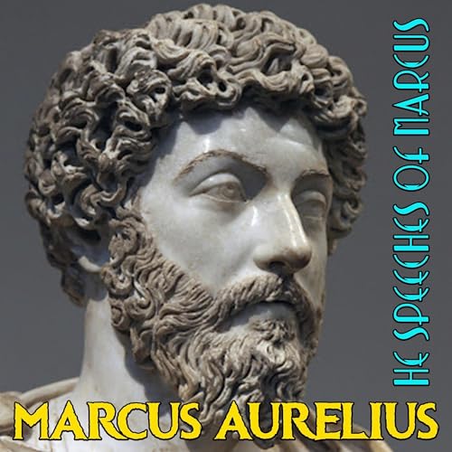 The Speeches of Marcus by Marcus Aurelius episode artwork