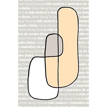 Capa do livro A vida Notável e Instrutiva do Mestre Tinius: 6
