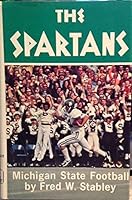 The Spartans: A Story of Michigan State Football 0873970675 Book Cover