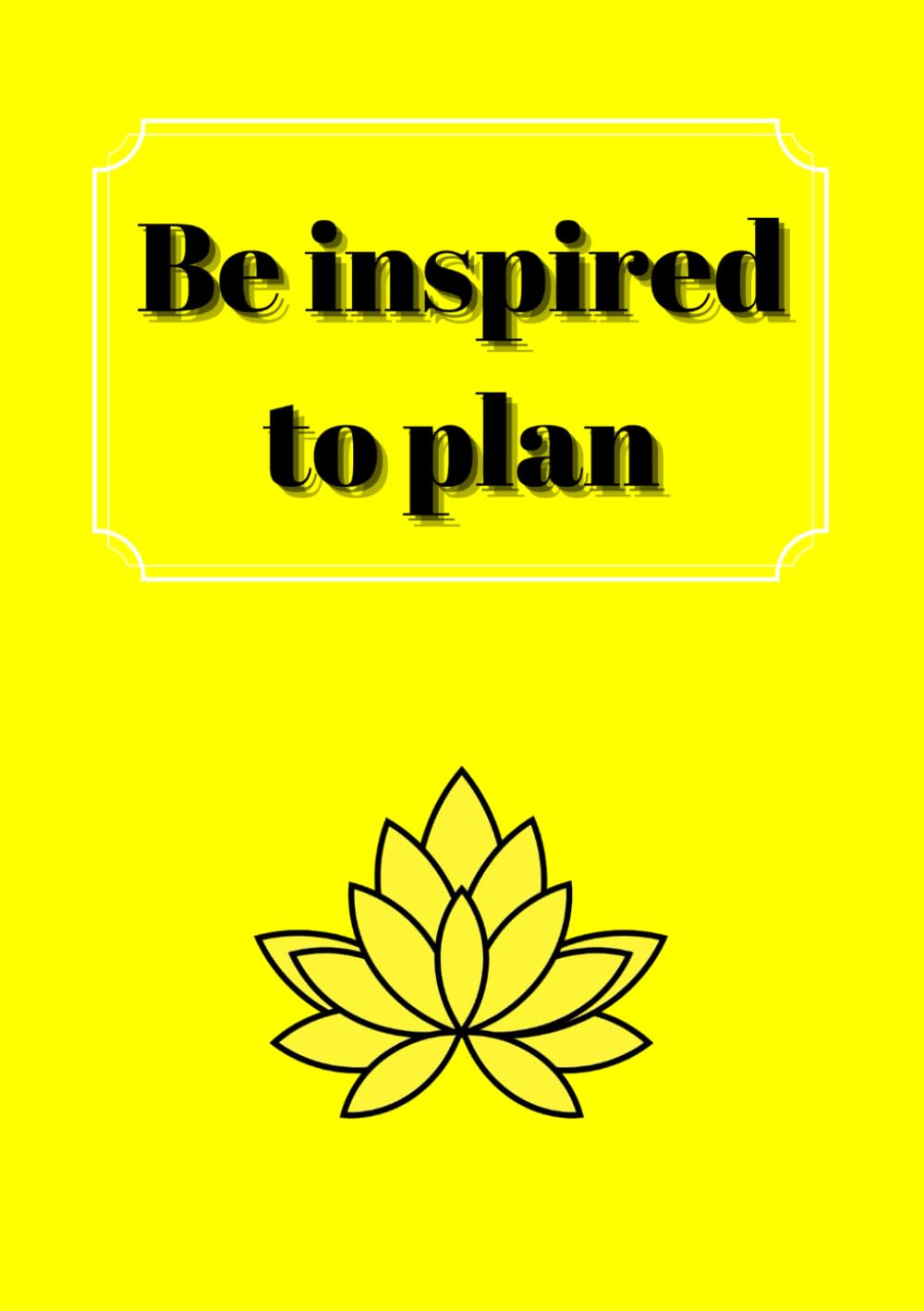 Be inspired to plan: Undated monthly planner