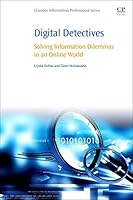 Digital Detectives: Solving Information Dilemmas in an Online World 008100124X Book Cover