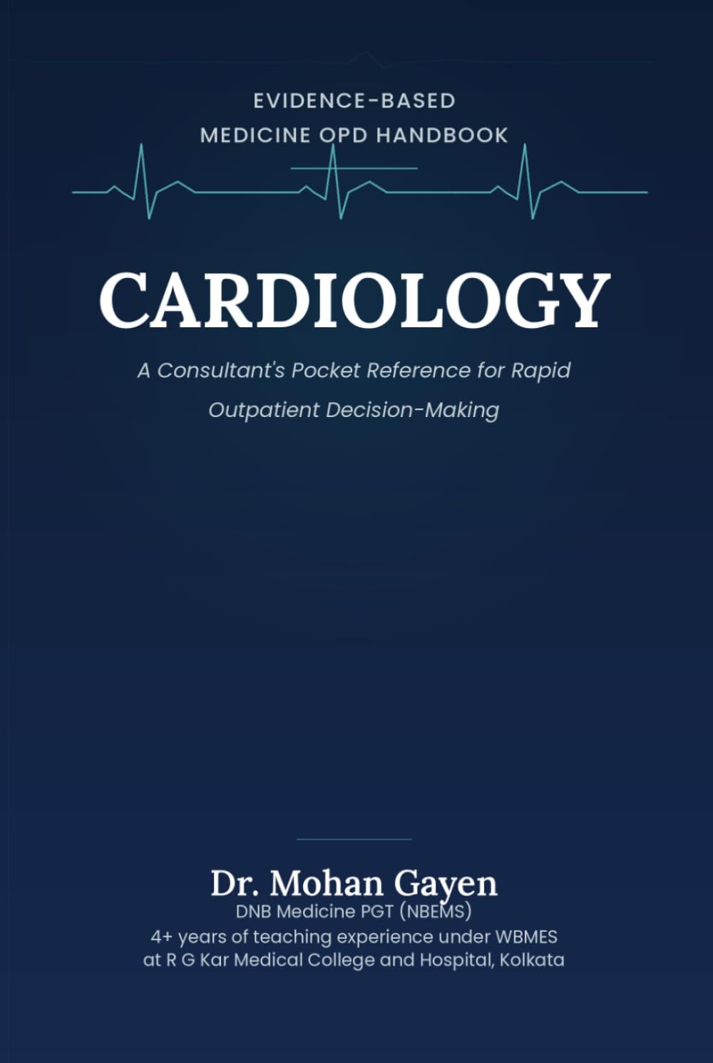Evidence-Based Medicine OPD Handbook – Cardiology: A Consultant's Pocket Reference for Rapid Outpatient Decision-Making