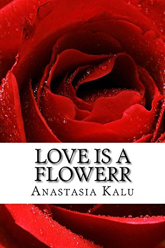 Love is a Flowerr