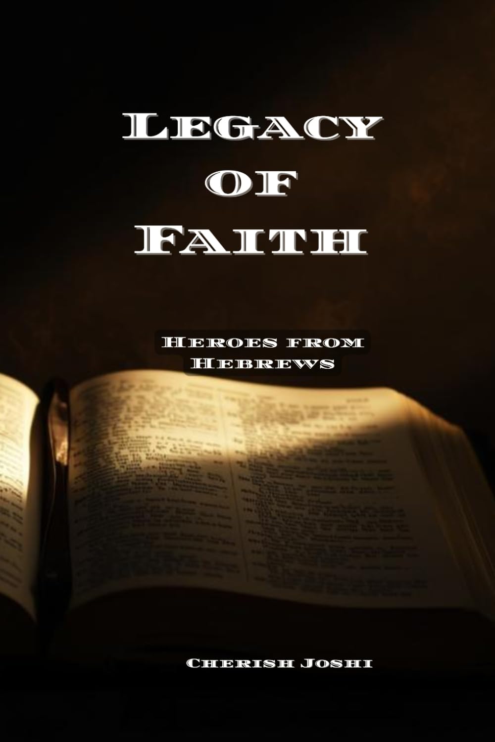 Legacy of Faith: Heroes from Hebrews 11