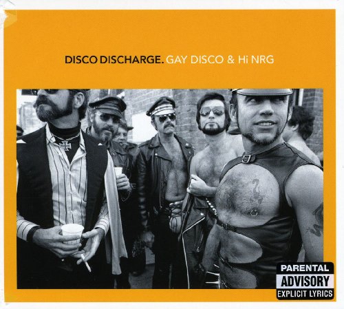 Disco Discharge: Gay Disco & Hi-NRG
