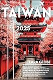 Taiwan Reiseführer 2025: Der ultimative Begleiter für Erstbesucher und erfahrene Reisende