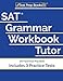 SAT Grammar Workbook Tutor: SAT Grammar Prep Book (Includes 3 Practice Tests)