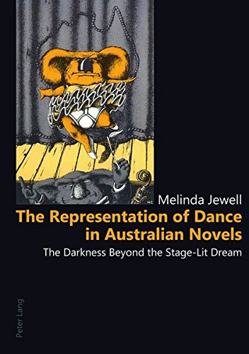 The Representation of Dance in Australian Novels: The Darkness Beyond the Stage-Lit Dream