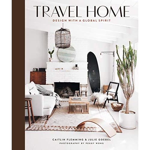 Travel Home: Design with a Global Spirit Hardcover – September 24, 2019