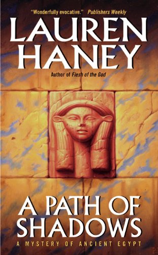 Path of Shadows, A: A Gripping Historical Novel of Murder and Treachery in Ancient Egypt's Merciless Desert (Mystery of Ancient Egypt Book 8)