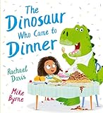 THE DINOSAUR WHO CAME TO DINNER (PB)