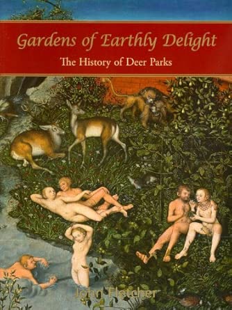 Gardens of Earthly Delight: The History of Deer Parks book cover