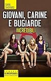 Giovani, carine e bugiarde. Incredibili
