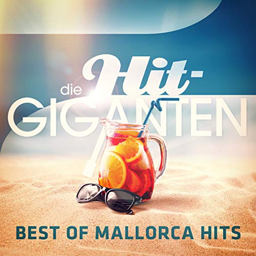 Die Hit-Giganten - Best of Mallorca Hits