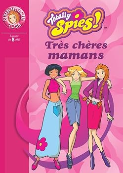 Paperback Totally Spies 04 - Très chères mamans [French] Book