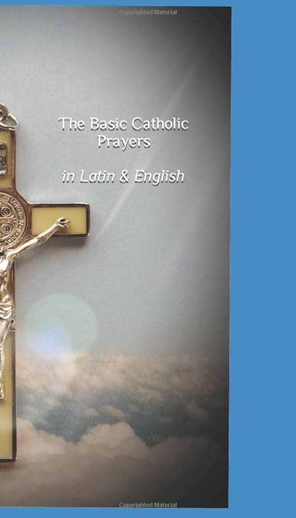 The Basic Catholic Prayers in Latin & English