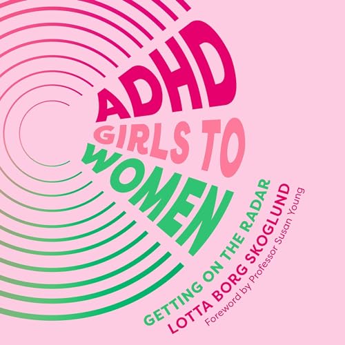 ADHD Girls to Women by Lotta Borg Skoglund episode artwork