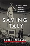 Saving Italy: The Race to Rescue a Nation's Treasures from the Nazis