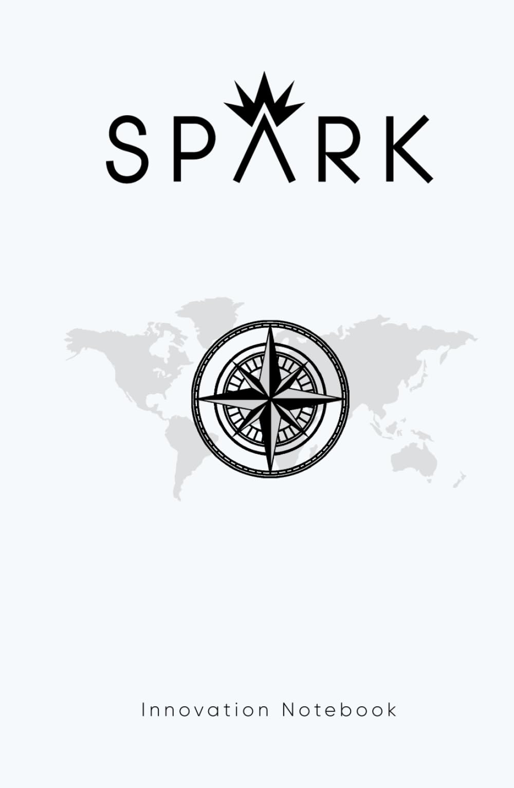 Spark Innovation Notebook - Idea Incubator & Strategy Journal for Visionaries and Entrepreneurs - Harness Creativity, Structure Thoughts, Ignite Change
