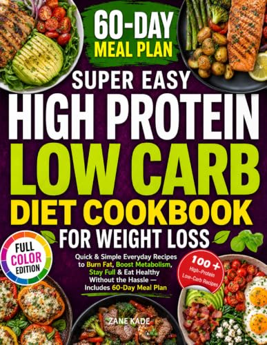 Super Easy High Protein Low Carb Diet Cookbook for Weight Loss: Q...