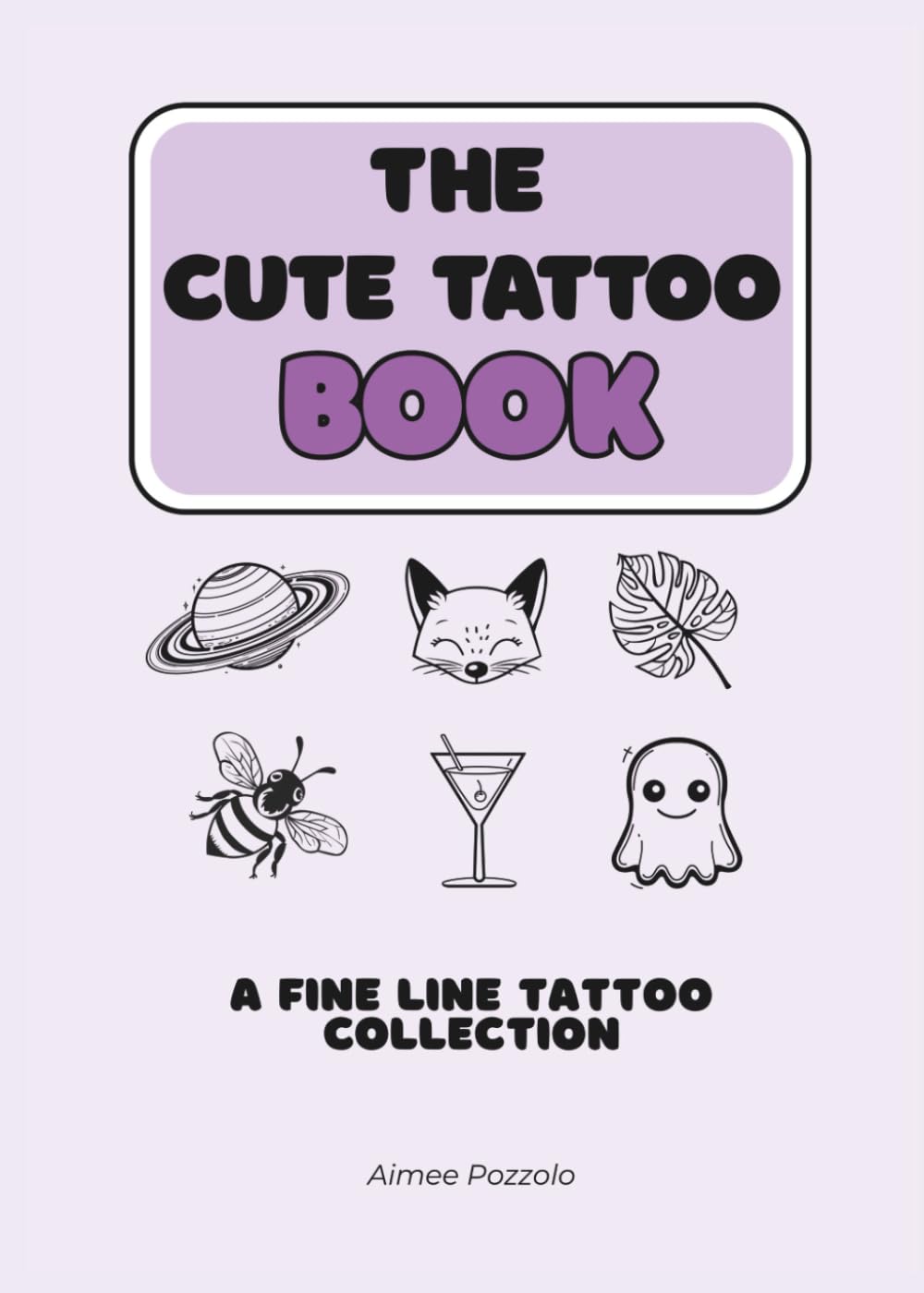 The Cute Tattoo Book: A Fine Line Tattoo Collection