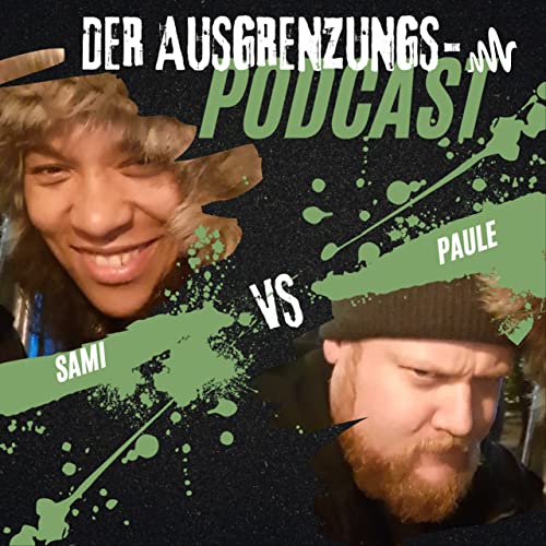 Sami vs. Paule - Der Ausgrenzungspodcast Podcast Por Sami vs Paule arte de portada