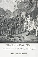 Algopix Similar Product 16 - The Black Carib Wars Freedom