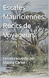 cartas marinas españa  Escales Mauriciennes: Récits de Voyageurs: Textes recueillis par Marina Carter (French Edition)