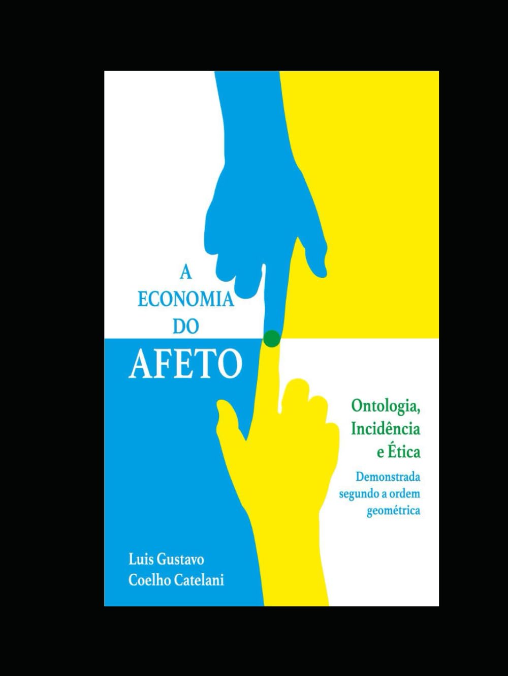 A Economia do Afeto Ontologia, Incidência e Ética: Bisturi de Neblina