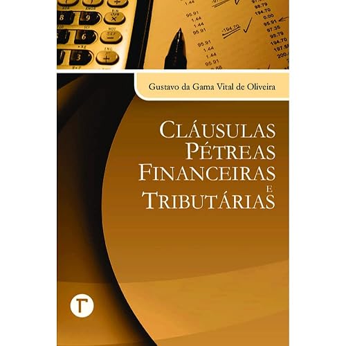 Cláusulas Pétreas Financeiras e Tributárias