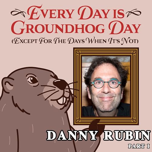 Danny Rubin, Part 1