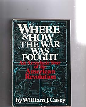Hardcover Where and how the war was fought: An armchair tour of the American Revolution Book
