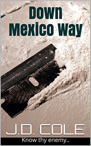Down Mexico Way: Know thy enemy.. (English Edition)