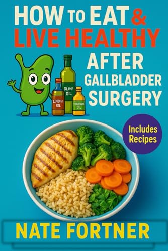 How to Eat & Live Healthy After Gallbladder Surgery: Comfort