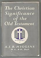 The Christian Significance of the Old Testament B001OP0P1E Book Cover