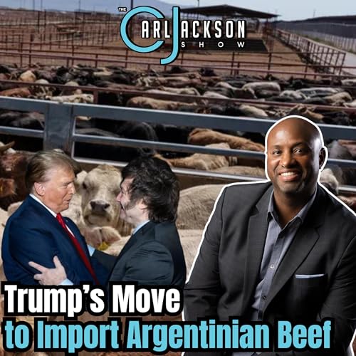 How Trump&rsquo;s Move to Import Argentinian Beef Could Help U.S. Ranchers & Hurt China Podcast Por  arte de portada