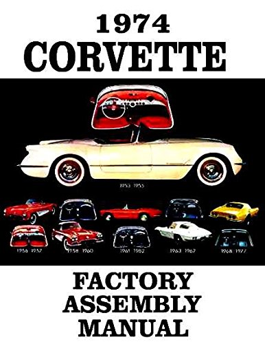 THE ABSOLUTE BEST 1974 CORVETTE FACTORY ASSEMBLY INSTRUCTION MANUAL - Includes...