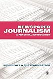 Newspaper Journalism: A Practical Introduction