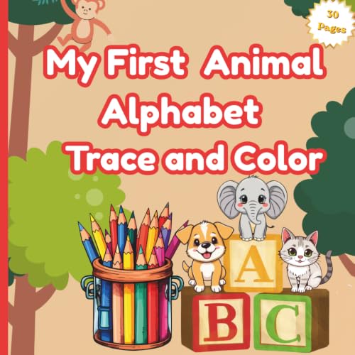 My First Animal Alphabet Trace and Color: Learn the ABCs with Cute Animals, Letter Tracing, Coloring Pages, and Fun Preschool Learning Activities for Ages 3–5 image 2