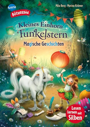 Kleines Einhorn Funkelstern. Magische Geschichten: Bücherbär: Erstlesebuch mit Silbenmethode, 4 zauberhafte Einhorn-Geschichten für die 1. und 2. Klasse (Der Bücherbär: Lesen lernen mit Silben)